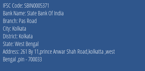 State Bank Of India Pas Road Branch Kolkata IFSC Code SBIN0005371