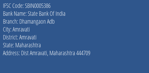 State Bank Of India Dhamangaon Adb Branch Amravati IFSC Code SBIN0005386