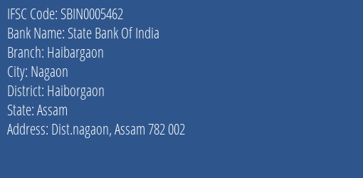 State Bank Of India Haibargaon Branch Haiborgaon IFSC Code SBIN0005462