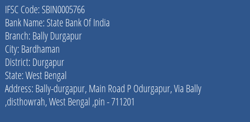 State Bank Of India Bally Durgapur Branch Durgapur IFSC Code SBIN0005766