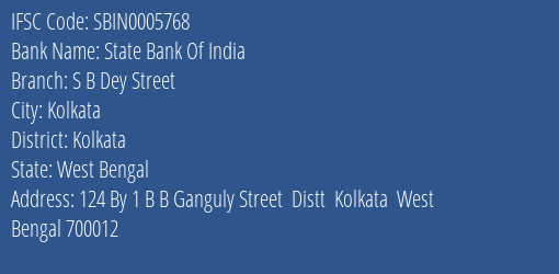 State Bank Of India S B Dey Street Branch Kolkata IFSC Code SBIN0005768