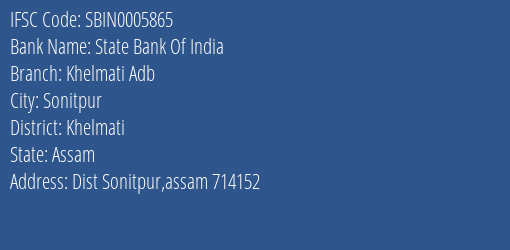 State Bank Of India Khelmati Adb Branch Khelmati IFSC Code SBIN0005865