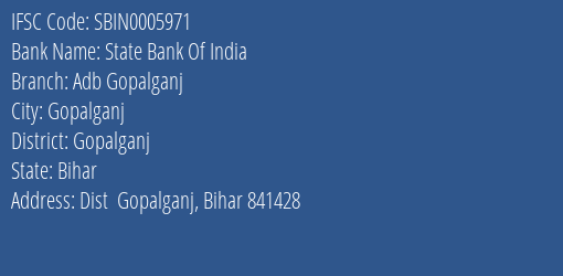 State Bank Of India Adb Gopalganj Branch, Branch Code 005971 & IFSC Code Sbin0005971
