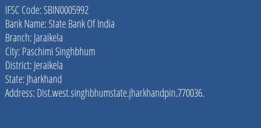 State Bank Of India Jaraikela Branch Jeraikela IFSC Code SBIN0005992
