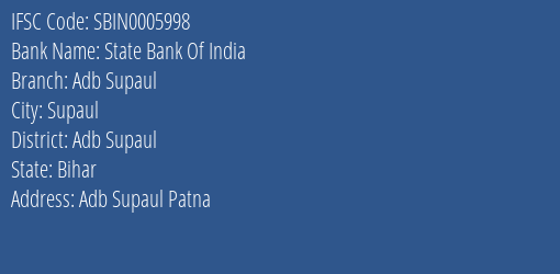State Bank Of India Adb Supaul Branch, Branch Code 005998 & IFSC Code Sbin0005998