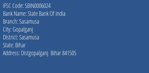 State Bank Of India Sasamusa Branch, Branch Code 006024 & IFSC Code Sbin0006024