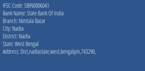 State Bank Of India Nimtala Bazar Branch Nadia IFSC Code SBIN0006041