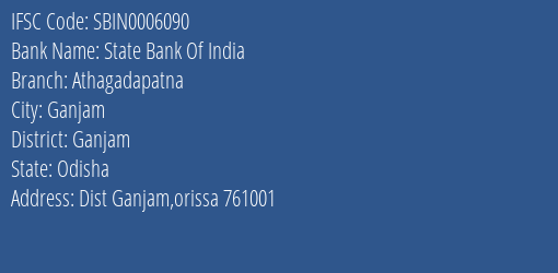 State Bank Of India Athagadapatna Branch Ganjam IFSC Code SBIN0006090