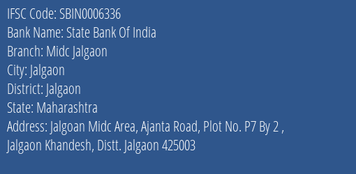 State Bank Of India Midc Jalgaon Branch Jalgaon IFSC Code SBIN0006336