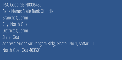 State Bank Of India Querim Branch Querim IFSC Code SBIN0006439