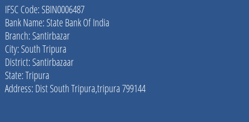 State Bank Of India Santirbazar Branch Santirbazaar IFSC Code SBIN0006487