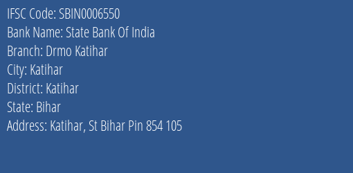 State Bank Of India Drmo Katihar Branch, Branch Code 006550 & IFSC Code Sbin0006550