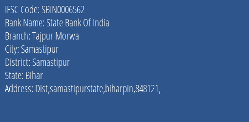 State Bank Of India Tajpur Morwa Branch, Branch Code 006562 & IFSC Code Sbin0006562