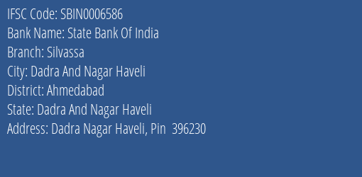 State Bank Of India Silvassa Branch Ahmedabad IFSC Code SBIN0006586