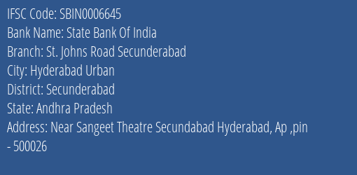 State Bank Of India St. Johns Road Secunderabad Branch Secunderabad IFSC Code SBIN0006645