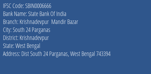 State Bank Of India Krishnadevpur Mandir Bazar Branch Krishnadevpur IFSC Code SBIN0006666