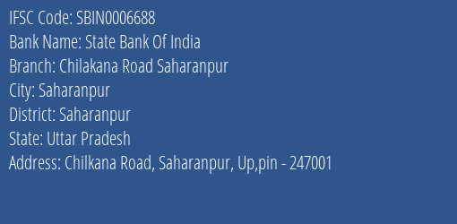 State Bank Of India Chilakana Road Saharanpur Branch Saharanpur IFSC Code SBIN0006688