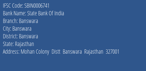 State Bank Of India Banswara Branch Banswara IFSC Code SBIN0006741
