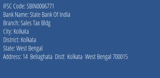 State Bank Of India Sales Tax Bldg Branch Kolkata IFSC Code SBIN0006771