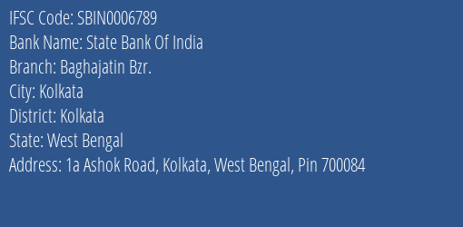 State Bank Of India Baghajatin Bzr. Branch Kolkata IFSC Code SBIN0006789