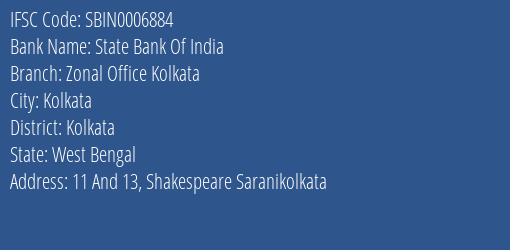 State Bank Of India Zonal Office Kolkata Branch Kolkata IFSC Code SBIN0006884
