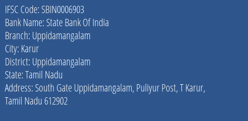 State Bank Of India Uppidamangalam Branch, Branch Code 006903 & IFSC Code Sbin0006903