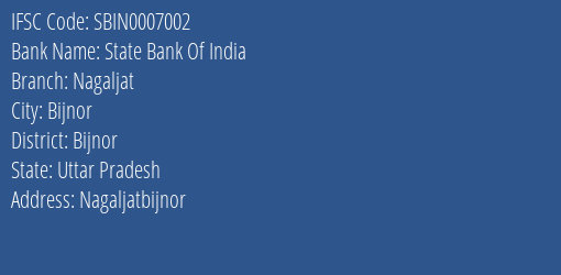 State Bank Of India Nagaljat Branch Bijnor IFSC Code SBIN0007002