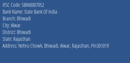 State Bank Of India Bhiwadi Branch Bhiwadi IFSC Code SBIN0007052