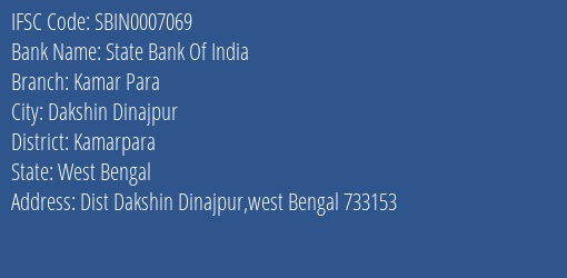 State Bank Of India Kamar Para Branch Kamarpara IFSC Code SBIN0007069