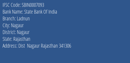 State Bank Of India Ladnun Branch Nagaur IFSC Code SBIN0007093