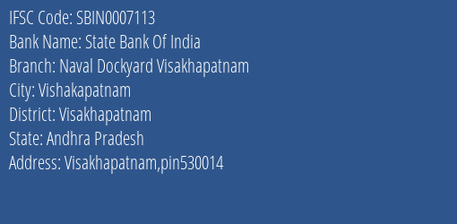 State Bank Of India Naval Dockyard Visakhapatnam Branch Visakhapatnam IFSC Code SBIN0007113