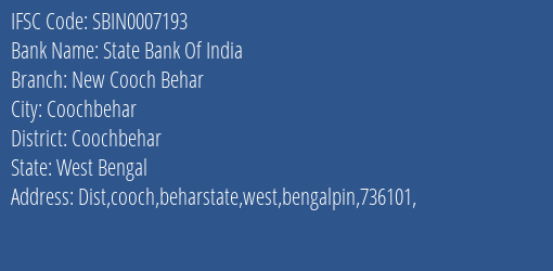 State Bank Of India New Cooch Behar Branch Coochbehar IFSC Code SBIN0007193
