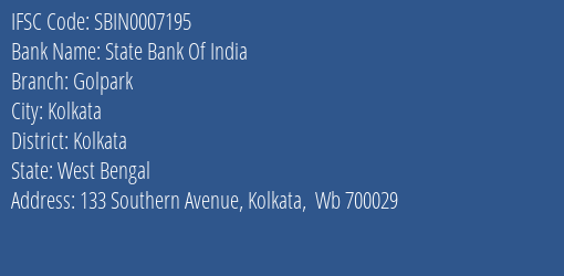 State Bank Of India Golpark Branch Kolkata IFSC Code SBIN0007195