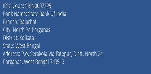 State Bank Of India Rajarhat Branch Kolkata IFSC Code SBIN0007325