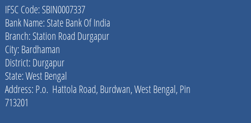 State Bank Of India Station Road Durgapur Branch Durgapur IFSC Code SBIN0007337