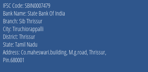 State Bank Of India Sib Thrissur Branch, Branch Code 007479 & IFSC Code Sbin0007479
