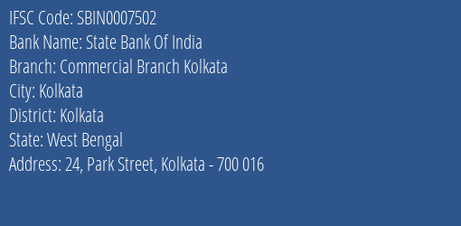 State Bank Of India Commercial Branch Kolkata Branch Kolkata IFSC Code SBIN0007502