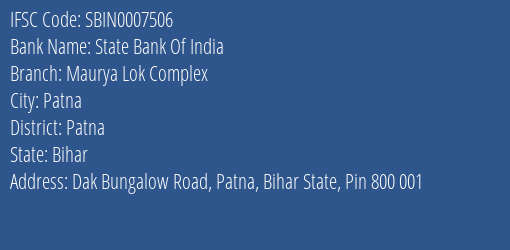 State Bank Of India Maurya Lok Complex Branch, Branch Code 007506 & IFSC Code Sbin0007506