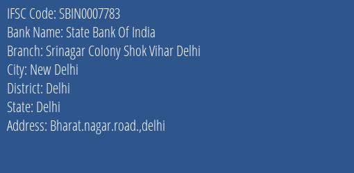 State Bank Of India Srinagar Colony Shok Vihar Delhi Branch Delhi IFSC Code SBIN0007783