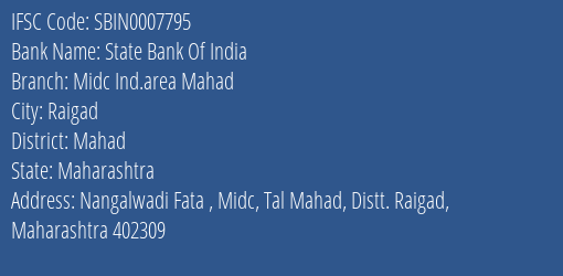 State Bank Of India Midc Ind.area Mahad Branch Mahad IFSC Code SBIN0007795
