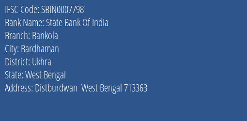 State Bank Of India Bankola Branch Ukhra IFSC Code SBIN0007798
