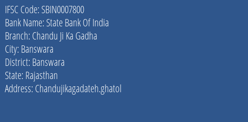 State Bank Of India Chandu Ji Ka Gadha Branch Banswara IFSC Code SBIN0007800