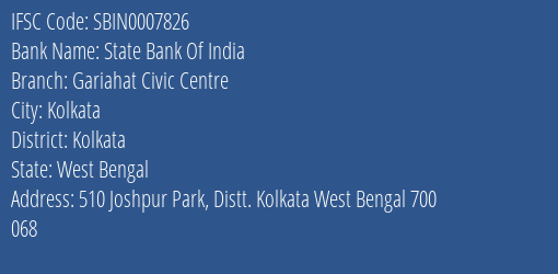 State Bank Of India Gariahat Civic Centre Branch Kolkata IFSC Code SBIN0007826