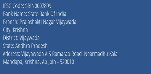 State Bank Of India Prajashakti Nagar Vijaywada Branch Vijaywada IFSC Code SBIN0007899