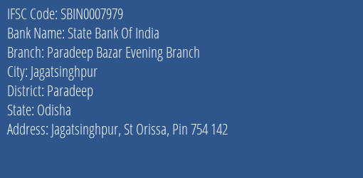 State Bank Of India Paradeep Bazar Evening Branch Branch Paradeep IFSC Code SBIN0007979