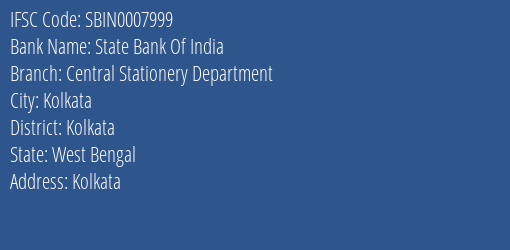 State Bank Of India Central Stationery Department Branch Kolkata IFSC Code SBIN0007999