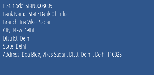 State Bank Of India Ina Vikas Sadan Branch Delhi IFSC Code SBIN0008005