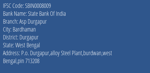 State Bank Of India Asp Durgapur Branch Durgapur IFSC Code SBIN0008009