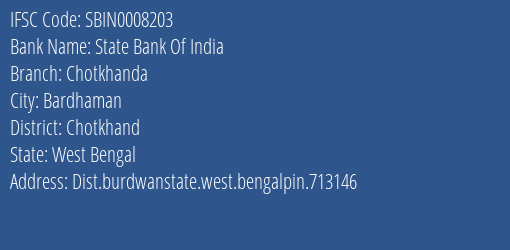 State Bank Of India Chotkhanda Branch Chotkhand IFSC Code SBIN0008203