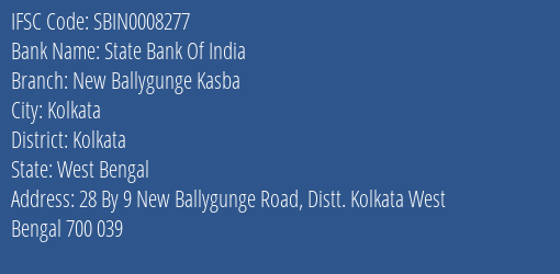 State Bank Of India New Ballygunge Kasba Branch Kolkata IFSC Code SBIN0008277